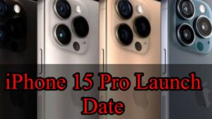 iPhone 15 Lauch date, Expected Price, Specifications